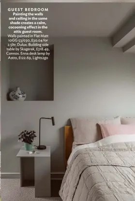  ??  ?? GUEST BEDROOM Painting the walls and ceiling in the same shade creates a calm, cocooning effect in the attic guest room. Walls painted in Flat Matt 10GG 53/030, £30.04 for 2.5ltr, Dulux. Building side table by Skagerak, £318.49, Connox. Enna desk lamp by Astro, £122.69, Lights2go