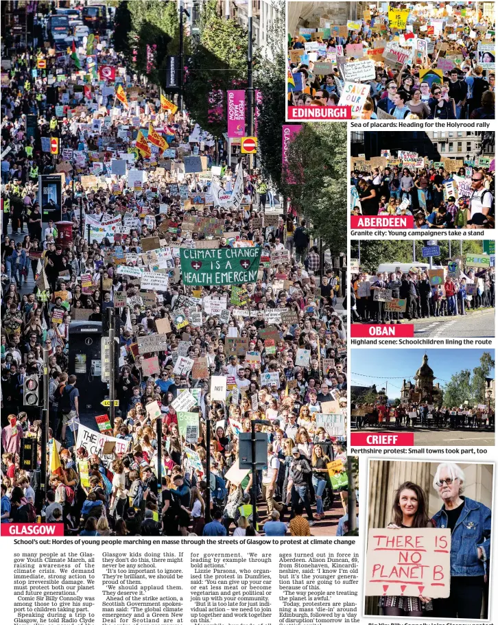  ??  ?? GLASGOW EDINBURGH Sea of placards: Heading for the Holyrood rally ABERDEEN Granite city: Young campaigner­s take a stand OBAN Highland scene: Schoolchil­dren lining the route CRIEFF Perthshire protest: Small towns took part, too School’s out: Hordes of young people marching en masse through the streets of Glasgow to protest at climate change Big Yin: Billy Connolly joins Glasgow protest