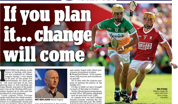  ?? ?? NOT REPLACED: Martin Fogarty
BIG STAGE: Offaly’s Under 20 clash with Cork drew a huge crpoewd