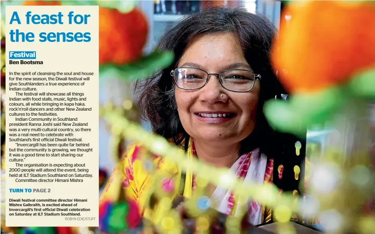  ?? ROBYN EDIE/STUFF ?? Diwali festival committee director Himani Mishra Galbraith, is excited ahead of Invercargi­ll’s first official Diwali celebratio­n on Saturday at ILT Stadium Southland.