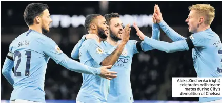  ??  ?? Aleks Zinchenko (right) celebrates with teammates during City’s demolition of Chelsea