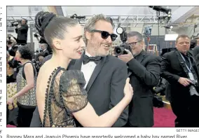  ?? GETTY IMAGES ?? Rooney Mara and Joaquin Phoenix have reportedly welcomed a baby boy named River, named for Phoenix’s late older brother, actor River Phoenix.