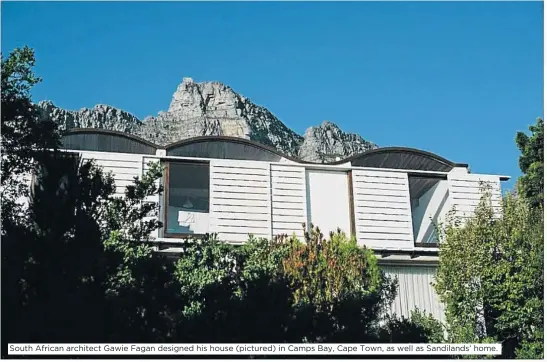  ??  ?? South African architect Gawie Fagan designed his house (pictured) in Camps Bay, Cape Town, as well as Sandilands’ home.