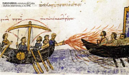  ??  ?? FUEGO GRIEGO, miniatura del Codex Skylitzes Matritensi­s, s. xii, BNE.