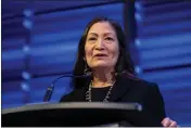  ?? ANDREW HARNIK — THE ASSOCIATED PRESS FILE ?? Interior Secretary Deb Haaland speaks in Washington on March 3.