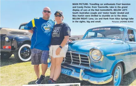  ?? Pictures: JASMINE BURKE ?? MAIN PICTURE: Travelling car enthusiast­s Fred Searston and Candy Porter, from Townsville, take in the grand display of cars at the Red CentreNATS. BELOW LEFT:
South Australian couple and ‘motor heads’ Anabel and
Max Harkin were thrilled to stumble on to the show. BELOW RIGHT: Lena, Lio and Hank from Alice Springs take in the sights, big and small.