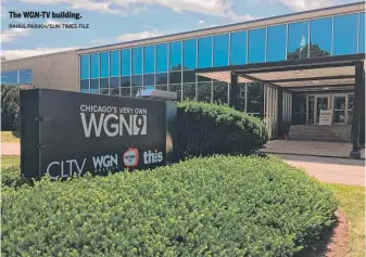  ?? RAHUL PARIKH/SUN-TIMES FILE ?? The WGN-TV building.