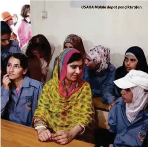  ??  ?? USAHA Malala dapat pengiktira­fan.
