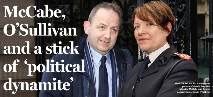  ??  ?? MATTER OF FACTS: A composite picture of Garda Sergeant Maurice McCabe and former commission­er Noirin O’Sullivan
