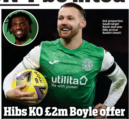  ?? ?? Hot properties: Saudi target Boyle and new Hibs arrival Bushiri (inset)