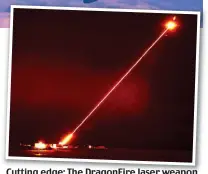  ?? ?? Cutting edge: The DragonFire laser weapon