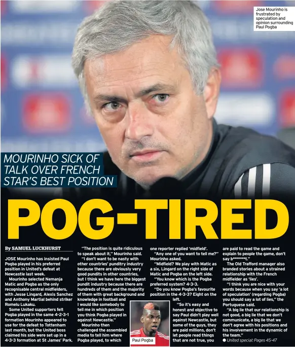  ??  ?? Jose Mourinho is frustrated by speculatio­n and opinion surroundin­g Paul Pogba