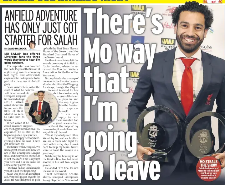  ??  ?? MO STEALS THE SHOW Salah had plenty of reasons to smile last night as he was rewarded for a superb season