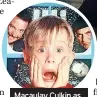  ?? ?? Macaulay Culkin as Kevin in the original Home Alone movie