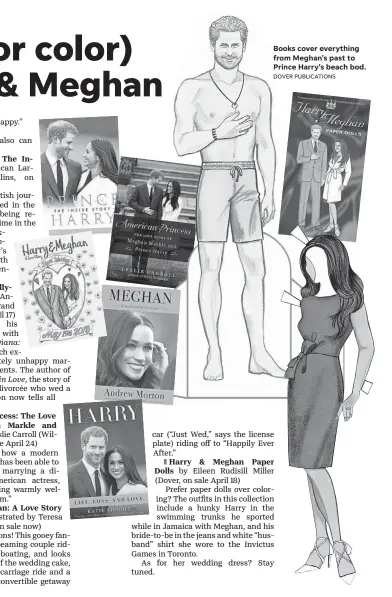  ?? DOVER PUBLICATIO­NS ?? Books cover everything from Meghan’s past to Prince Harry’s beach bod.