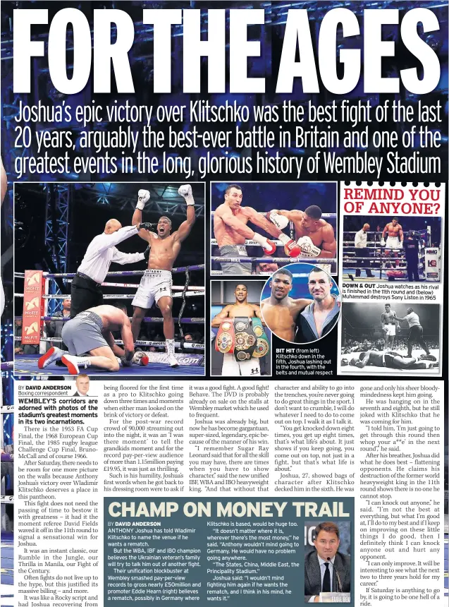  ??  ?? BIT HIT (from left) Klitschko down in the fifth, Joshua lashing out in the fourth, with the belts and mutual respect DOWN & OUT Joshua watches as his rival is finished in the 11th round and (below) Muhammad destroys Sony Liston in 1965