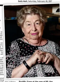  ??  ?? Prolific: Even at the age of 80, the author still aims to produce 1,000 words of her latest novel each day