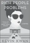  ?? DOUBLEDAY CANADA ?? “Rich People Problems,” by Kevin Kwan, Doubleday Canada, 416 pages, $32.