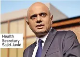  ?? ?? Health Secretary Sajid Javid