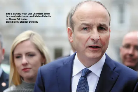  ??  ?? SHE’S BEHIND YOU: Lisa Chambers could be a contender to succeed Micheal Martin as Fianna Fail leader. Inset below, Stephen Donnolly