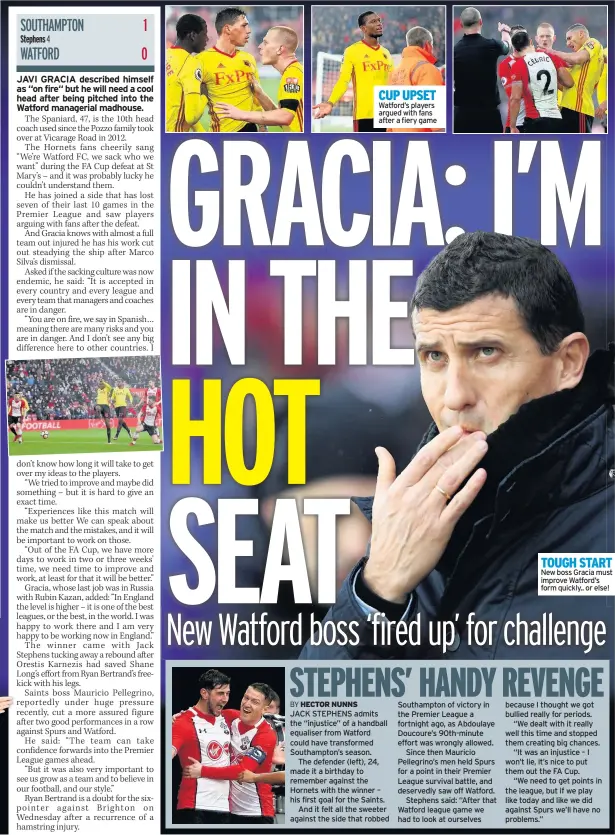  ??  ?? CUP UPSET Watford’s players argued with fans after a fiery game TOUGH START New boss Gracia must improve Watford’s form quickly.. or else!