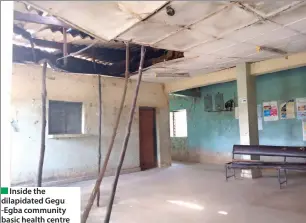  ??  ?? Inside the dilapidate­d Gegu -Egba community basic health centre
Another part of the facility