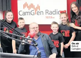  ??  ?? On air Kids at Camglen