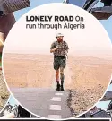  ?? ?? LONELY ROAD On run through Algeria