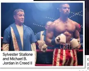  ??  ?? Sylvester Stallone and Michael B. Jordan in Creed II