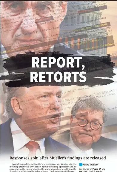  ?? AP; PHOTO ILLUSTRATI­ON BY TAKÉ UDA/ USA TODAY NETWORK. ?? Clockwise from top left: Special counsel Robert Mueller; Attorney General William Barr; President Donald Trump. Pages released Thursday from the redacted Mueller report are overlaid.