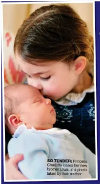  ??  ?? SO TENDER: Princess Charlotte kisses her new brother Louis, in a photo taken by their mother