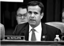 ?? Times via AP
Doug Mills/The New York ?? In this 2019 file photo, Rep. John Ratcliffe, R-Texas, during the House impeachmen­t inquiry hearings in Washington.