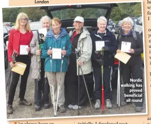  ??  ?? Nordic walking has
proved beneficial all round