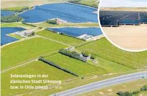  ?? KK (4) ?? Solaranlag­en in der dänischen Stadt Silkeborg bzw. in Chile (oben)