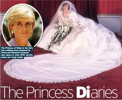  ??  ?? The Princess of Wales in her fairy tale wedding dress designed by David and Elizabeth Emanuel and, above, in June 1997, shortly before her tragic death