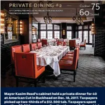  ?? AMERICAN CUT ?? Mayor Kasim Reed’s cabinet held a private dinner for 40 at American Cut in Buckhead on Dec. 18, 2017. Taxpayers picked up two-thirds of a $12.500 tab. Taxpayers spent another $2,300 on personaliz­ed leather portfolios, which were given to each guest that night.