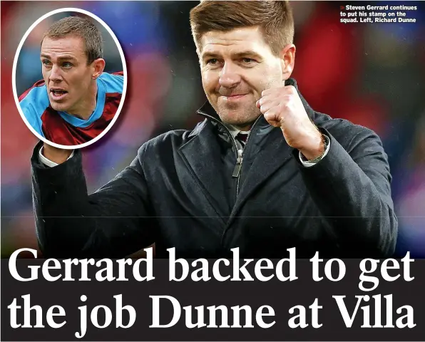  ?? ?? >>Steven Gerrard continues to put his stamp on the squad. Left, Richard Dunne