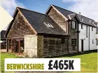  ??  ?? BERWICKSHI­RE £465K