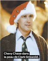  ??  ?? Chevy Chase dans la peau de Clark Griswold.