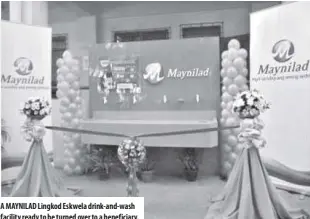  ??  ?? A Maynilad Lingkod Eskwela drink-and-wash facility ready to be turned over to a beneficiar­y.