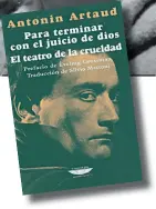  ?? ?? ARTAUD. El poeta y actor en dos momentos de su vida: bello, a los 34 años, en la película La pasión de Juana de Arco, de Carl Dreyer, y a los 54, deteriorad­o y loco. Murió el 4 de marzo de 1948, de un cáncer de recto.