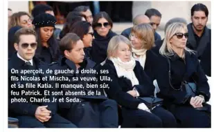  ??  ?? On aperçoit, de gauche à droite, ses fils Nicolas et Mischa, sa veuve, Ulla, et sa fille Katia. Il manque, bien sûr, feu Patrick. Et sont absents de la photo, Charles Jr et Seda.