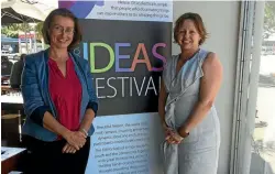  ?? KATY JONES/NELSON MAIL ?? Caroline Hoar, left, and Leanne Pressman, co-directors of the Ideas Festival, hope to inspire the next generation of young scientists.