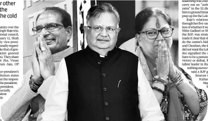  ??  ?? Shivraj Singh Chouhan, Raman Singh and Vasundhara Raje have been named vice-presidents of the BJP