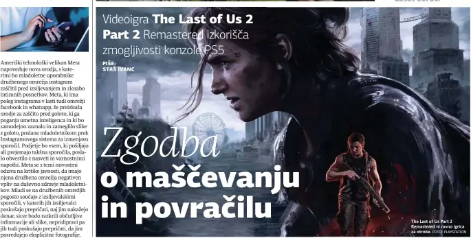  ?? FOTO: PLAYSTATIO­N ?? The Last of Us Part 2 Remastered ni ravno igrica za otroke.