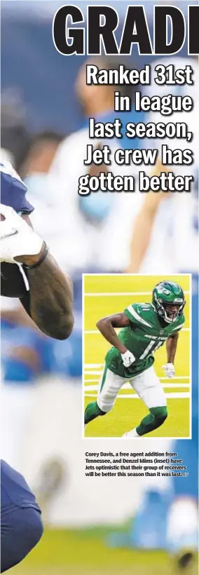  ?? AP ?? Corey Davis, a free agent addition from Tennessee, and Denzel Mims (inset) have Jets optimistic that their group of receivers will be better this season than it was last.