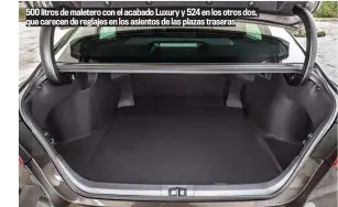  ??  ?? 500 litros de maletero con el acabado Luxury y 524 en los otros dos, que carecen de reglajes en los asientos de las plazas traseras