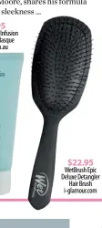  ??  ?? $49.95 Aveda Smooth Infusion Smoothing Masque aveda.com.au $22.95 Wetbrush Epic Deluxe Detangler Hair Brush i-glamour.com