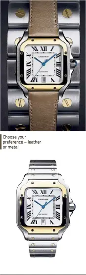  ??  ?? Choose your preference – leather or metal.