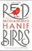  ??  ?? RED BIRDS, by Mohammed Hanif (Bloomsbury, $32.99)